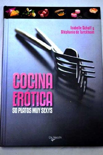 Cocina erótica. Recetas afrodisíacas