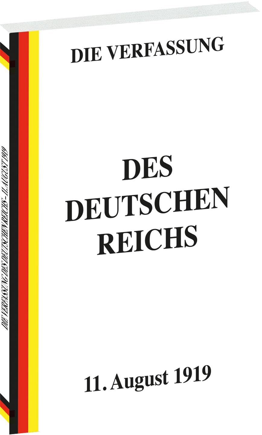 VERFASSUNG des Deutschen Reichs vom 11. August 1919: Weimarer Verfassung (Weimarer Reichsverfassung)