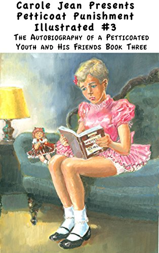 The Autobiography of a Petticoated Youth and His Friends Book 3