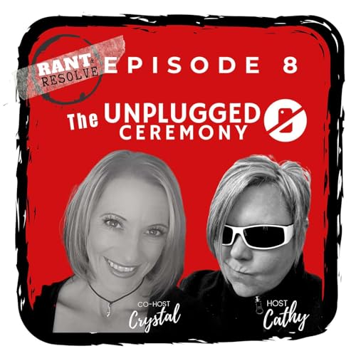 EPISODE 8: The Unplugged Ceremony