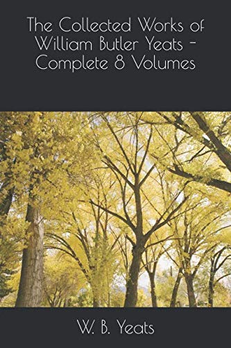 The Collected Works of William Butler Yeats - C... 1796387819 Book Cover