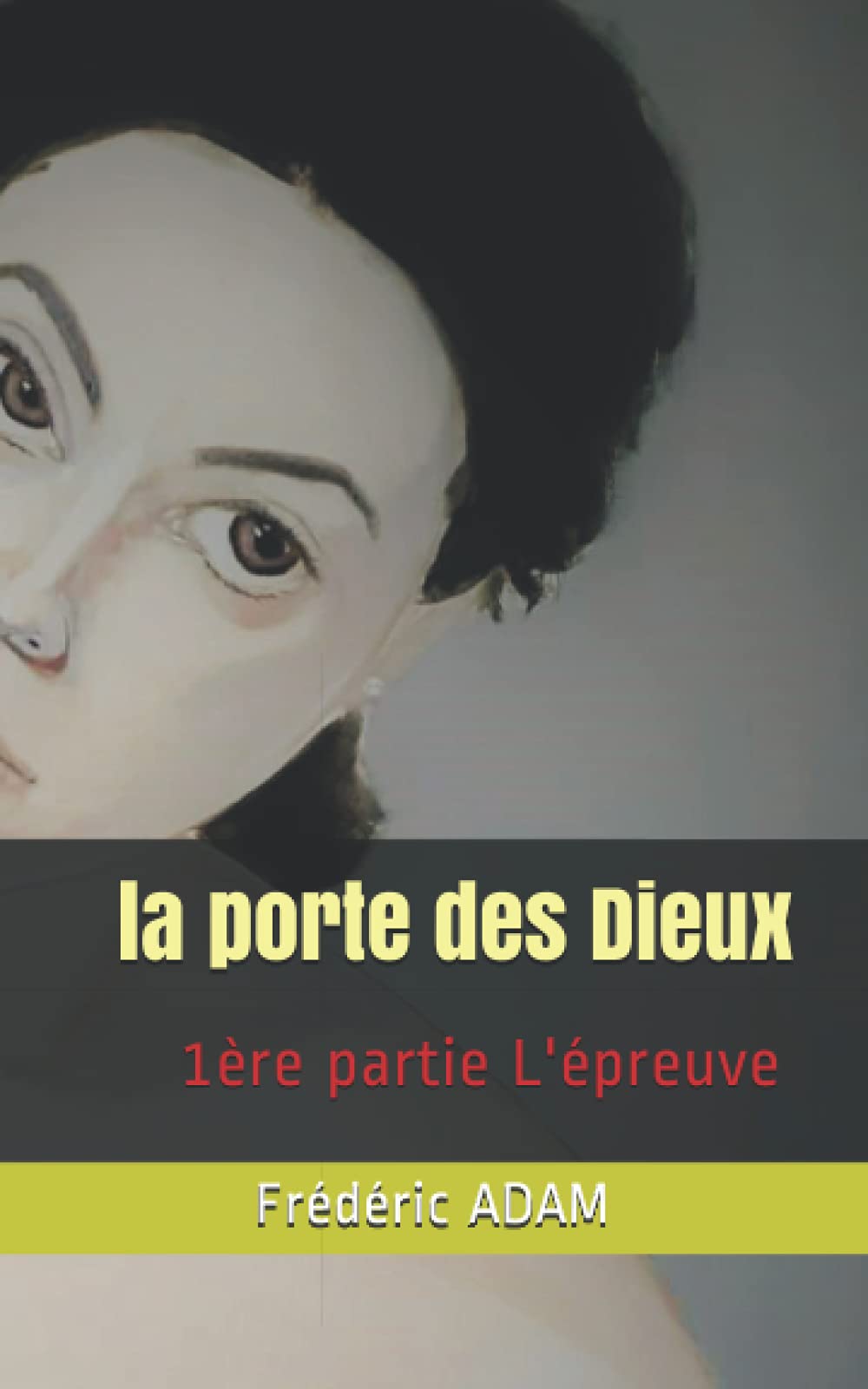 la porte des Dieux: 1ère partie L'épreuve