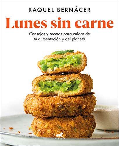 Lunes sin carne: Consejos y recetas para cuidar de tu alimentación y del planeta (Spanish Edition)