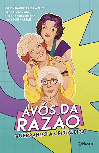 Avós da Razão: Quebrando a cristaleira! - Wiechmann, Helena Mendes Rotundo