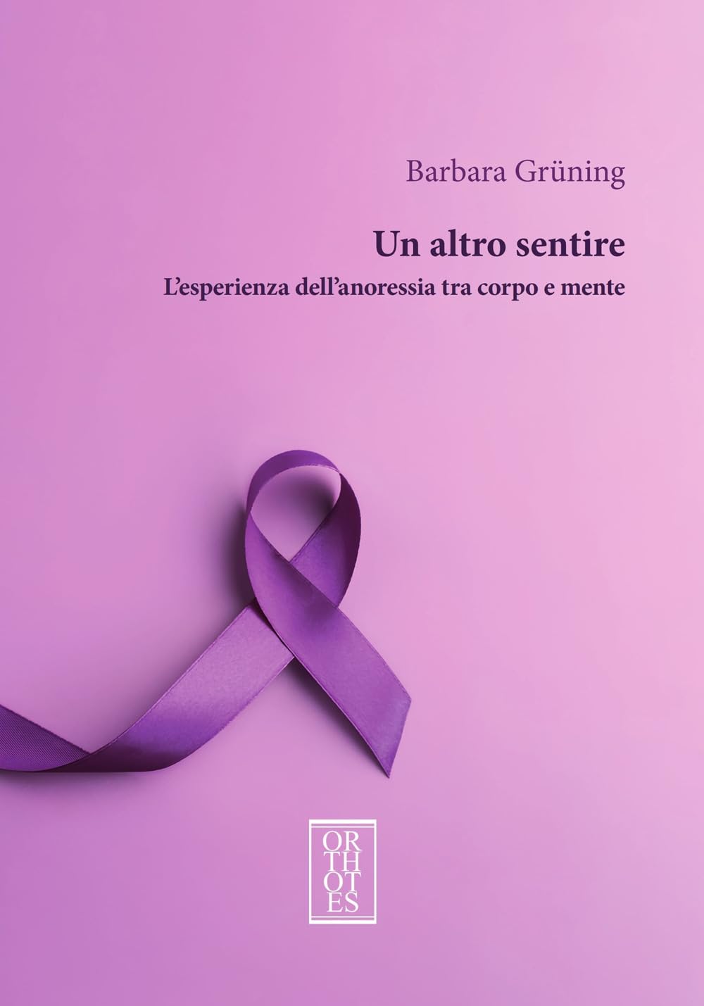 Un Altro Sentire. L’Esperienza Dell’Anoressia Tra Corpo E Mente - 4