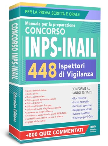 Concorso INPS-INAIL 448 Ispettori di Vigilanza: Manuale Completo per la Prova Scritta e Orale con Teoria, Quiz Commentati ed Espansioni Online