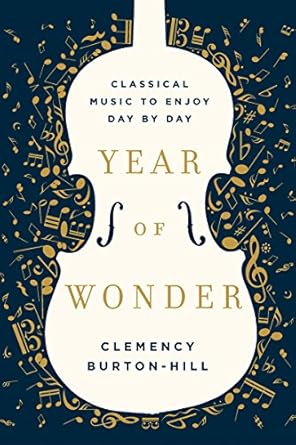 Year of Wonder: Classical Music to Enjoy Day by Day