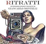 Ritratti. 100 Personaggi Disegnati E Raccontati - 2