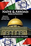 NaÃÆÃÂ¯ve & Abroad: Israel & Palestine, Obvious Questions No One Asks