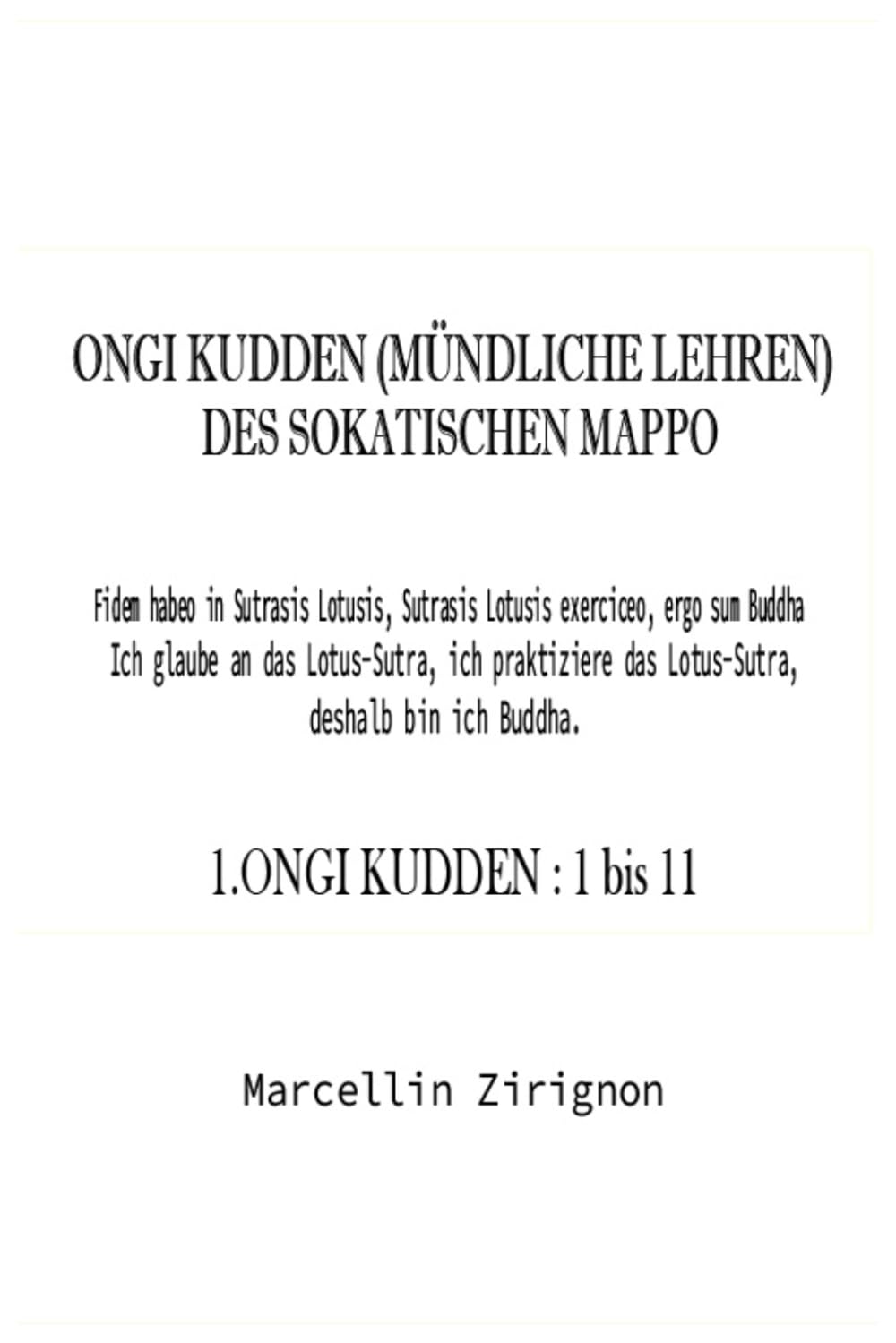 ONGI KUDDEN (MÜNDLICHE LEHREN) DES SOKATISCHEN MAPPO: 1.ONGI KUDDEN : 1 bis 11