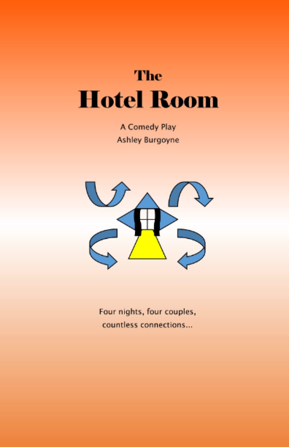 The Hotel Room: A Comedy Play Paperback – 6 Mar. 2020