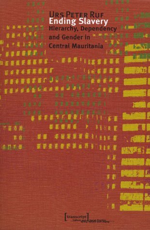 Buy Ending Slavery: Hierarchy, Dependency and Gender in Central Mauritania — BookShops.in