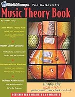 The Guitarist's Music Theory Book: The Most Useful Guitar Music Theory Book 1549642642 Book Cover