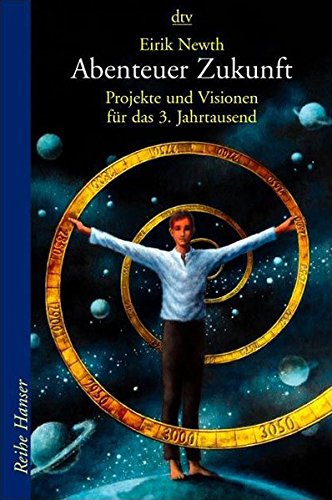 Abenteuer Zukunft: Projekte und Visionen für das 3. Jahrtausend (dtv Fortsetzungsnummer 85, Band 62