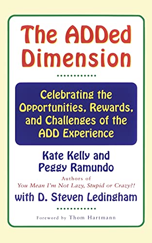The ADDED DIMENSION: CELEBRATING THE OPPORTUNITIES, REWARDS, AND CHALLENGES OF THE ADD EXPERIENCE