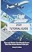 Produktbild MICROSOFT FLIGHT SIMULATOR 2020 TUTORIAL GUIDE: Tips and Tricks You Should Know That The Game Doesnt Tell you