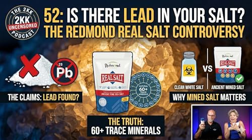 52: Is There Lead in Your Salt? The Redmond Real Salt Controversy, Produce, & Livestock Truth