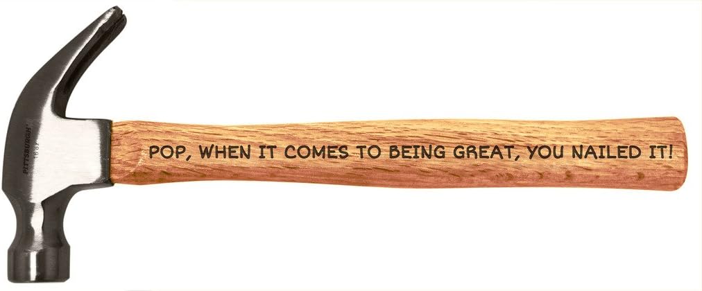 Father's Day Gift for Pop Being Great You Nailed It DIY Gift Engraved Wood Handle Steel Hammer