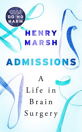 Admissions: A Life in Brain Surgery Admissions: A Life in Brain Surgery