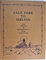 Salt Pork to Sirloin: the History of Baylor County From 1878 to 1930 B003X5NQVO Book Cover