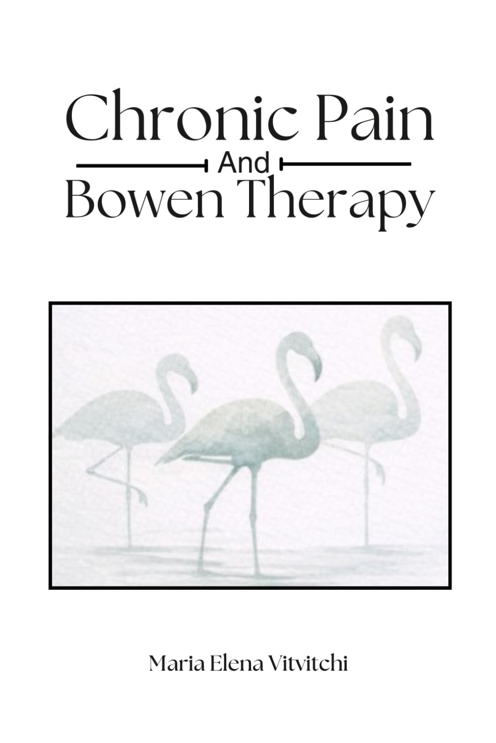 Chronic Pain and Bowen Therapy: A Personal Journey