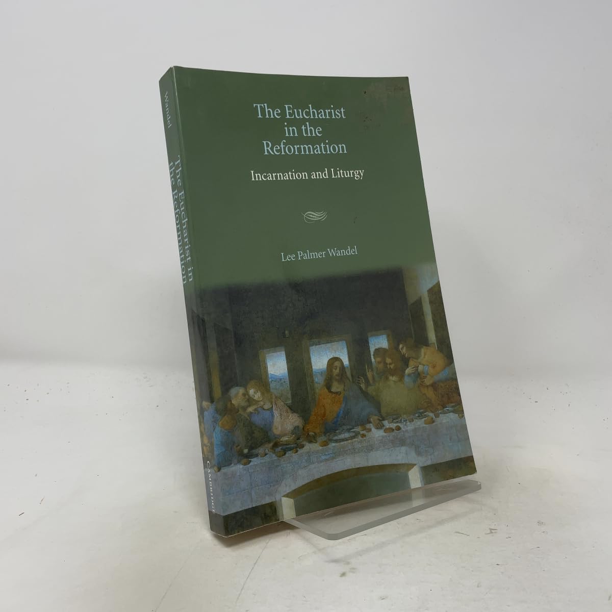 The Eucharist in the Reformation by Lee Palmer Wandel - 9780521673129