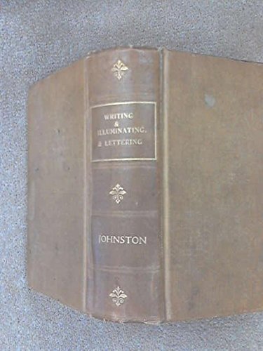 The Artistic Crafts Series of Technical Handbooks - Writintg & Illuminating & Lettering.