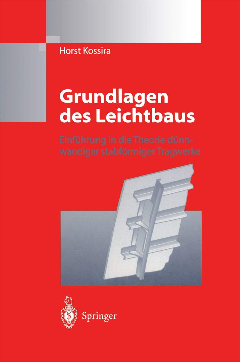 Grundlagen des Leichtbaus: Einführung in die Theorie dünnwandiger stabförmiger Tragwerke