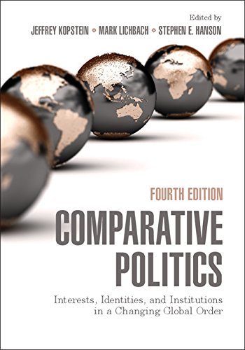 Comparative Politics: Interests, Identities, and Institutions in a Changing Global Order      4th Edition, Kindle Edition