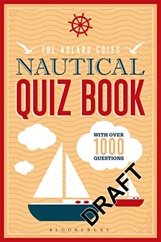 The Adlard Coles Nautical Quiz Book: With 1,000 Questions