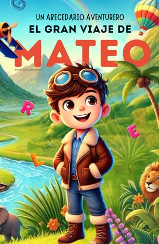 Un Abecedario Aventurero. El Gran Viaje de Mateo.:...