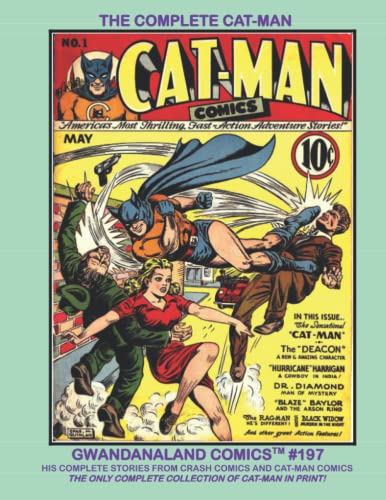 The Complete Cat-Man: Gwandanaland Comics #197 -- His Complete Stories From Cat-Man Comics and Crash Comics - The Only Complete Cat-Man Collection in Print!