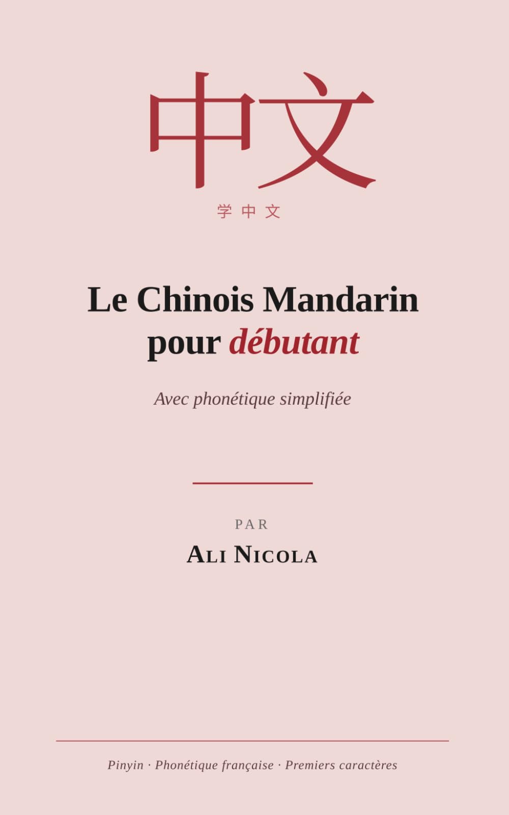 Le Chinois Mandarin pour débutant: Avec phonétique simplifiée
