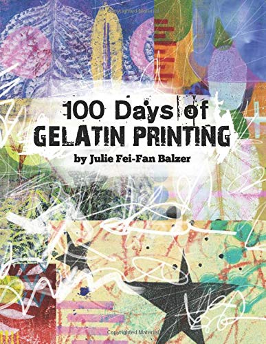 100 Days of Gelatin Printing (100 Day Project)
