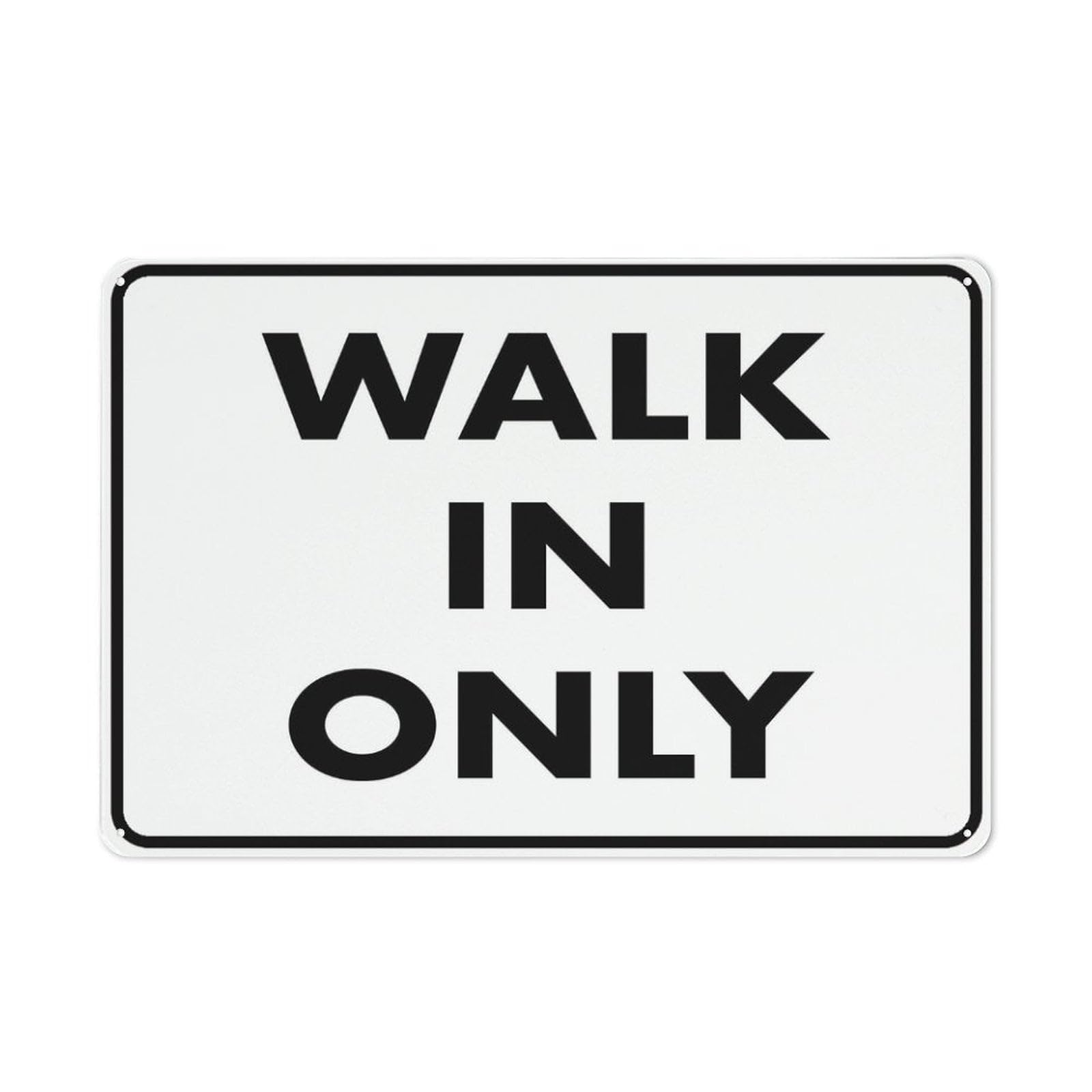 Walk In Only Chic Art Wall Retro Decor Unique Artistic Tinplate Plaque Practical Decorative Gifts for Family Friends Tin Sign 8x12 Inch