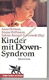 Kinder mit Down-Syndrom: Ein Ratgeber für Betroffene. Geschr. v. e. Elterngruppe
