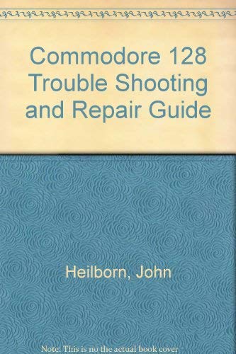 Buy Commodore 128 Trouble Shooting and Repair Guide — BookShops.in