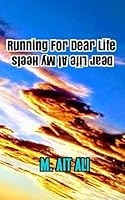 Running For Dear Life: Dear Life At My Heels 1675532591 Book Cover