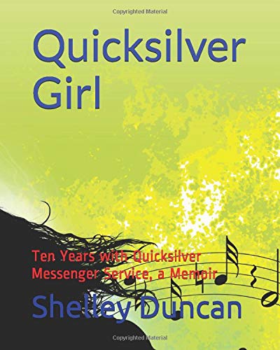 Quicksilver Girl: Ten Years with Quicksilver Messenger Service, a Memoir