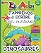 J'APPRENDS à ECRIRE en cursive DINOSAURES: Cahier pour apprendre à écrire en attaché (minuscules et majuscules) tout l’alphabet | Fiche explicative ... aux enfants en CP (dès 6 ans) | Jeux ludiques