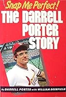 Snap Me Perfect!: The Darrell Porter Story 0840753675 Book Cover