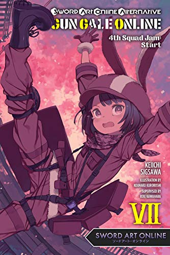 Sword Art Online Alternative Gun Gale Online, Vol. 7 (light novel): 4th Squad Jam: Start (4th Squad Jam: Start, 7)
