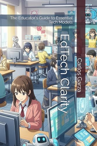 EdTech Clarity: The Educator's Guide to Essential Tech Models