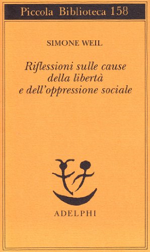 Riflessioni sulle cause della libertà e dell'oppressione sociale Riflessioni sulle cause della libertà e dell'oppressione sociale