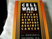 Cell Wars: The Immune System's Newest Weapons Against Cancer 0374120102 Book Cover