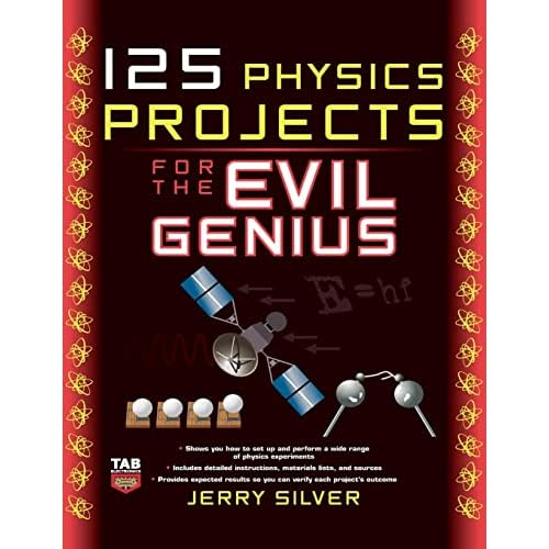 125 Physics Projects for the Evil Genius