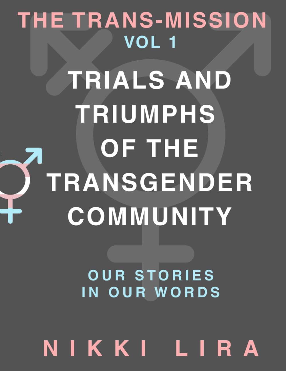 The Trans-Mission: Trials and Triumphs of the Transgender Community