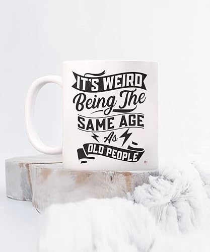 Miniatura 3 de ODDITEES Taza de café divertida con texto en inglés "It's Weird Being The Same Age As Old People", 11 onzas, color blanco
