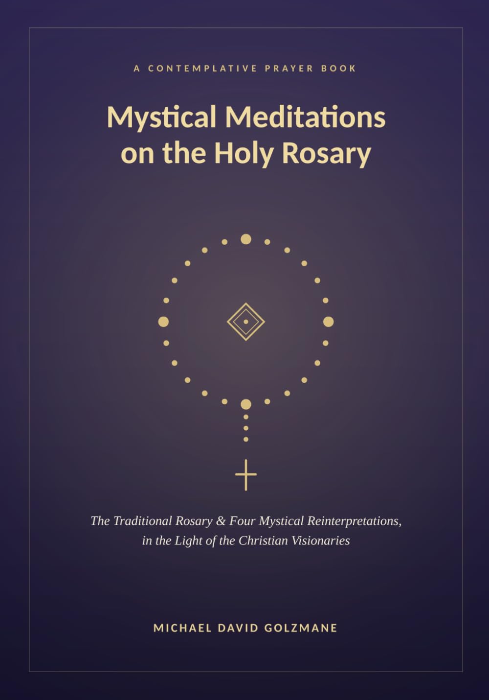 Mystical Meditations on the Holy Rosary