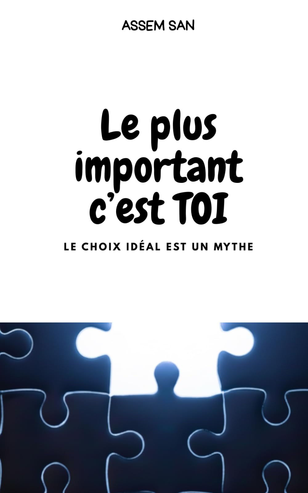 Le plus important c'est TOI: Le choix idéal est un mythe